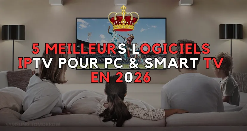 Logiciel IPTV pour PC & Smart TV en 2026